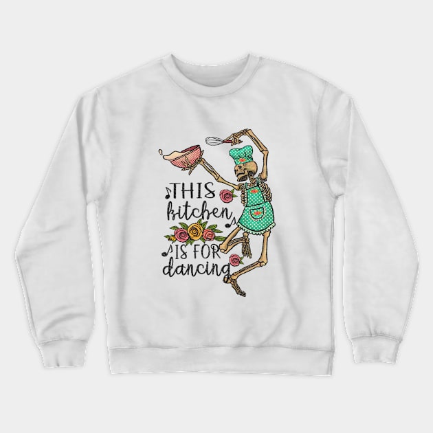 This Kitchen Is For Dancing Crewneck Sweatshirt by Nessanya